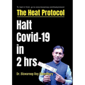 The Heat Protocol: Halt Covid-19 in 2 hrs