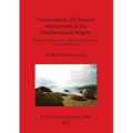 Conservation of Classical Monuments in the Mediterranean Region: A Study of Anastylosis with Case Studies from Greece and Turkey