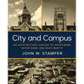 City and Campus: An Architectural History of South Bend, Notre Dame, and Saint Mary's