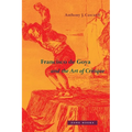 Francisco de Goya and the Art of Critique