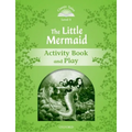 Classic Tales: Level 3: The Little Mermaid Activity Book & Play