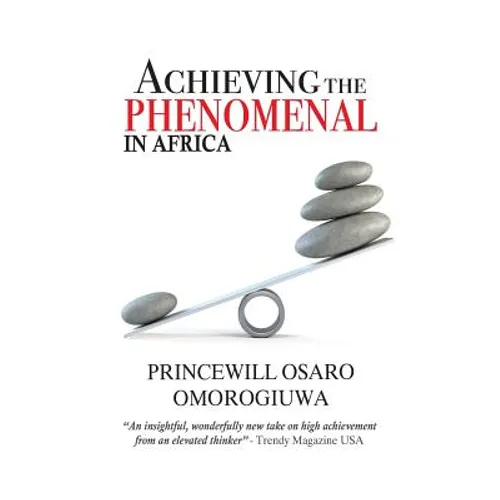 Achieving The Phenomenal In Africa - Paperback