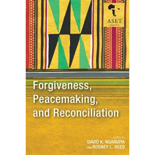 Forgiveness, Peacemaking, and Reconciliation