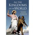 All the Kingdoms of the World: On Radical Religious Alternatives to Liberalism