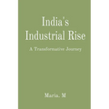 India's Industrial Rise: A Transformative Journey