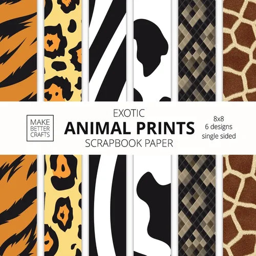Exotic Animal Prints Scrapbook Paper: 8x8 Animal Skin Patterns Designer Paper for Decorative Art, DIY Projects, Homemade Crafts, Cool Art Ideas