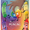Multicolored Monono: Finding the courage to shine when you're one of a kind.