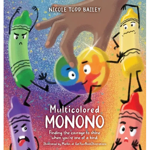 Multicolored Monono: Finding the courage to shine when you're one of a kind.