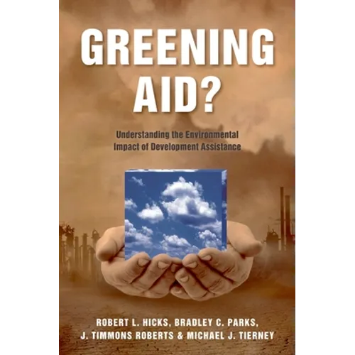 Greening Aid?: Understanding the Environmental Impact of Development Assistance