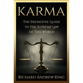 Karma: The Definitive Guide to the Supreme Law of this World