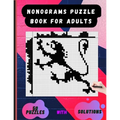 Nonograms Puzzle Book for Adults: Picross Hanjie Griddlers Nonograms Book, Griddlers Puzzle Book, Picture Cross Puzzle Book.