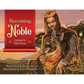 Becoming Noble: Taming the Wild Heart