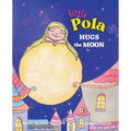 Pola Hugs The Moon: Law of Attraction for Kids, Self-Awareness, Self-Confidence, Nursery Rhymes for Children 3-8