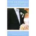 The Ultimate Groom's Guide: The Most Comprehensive Wedding Planner for the Groom