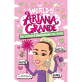The World of Ariana Grande: The Ultimate Unofficial Fan Guide Packed with Facts, STATS and Quizzes