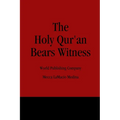 The Holy Qur'an Bears Witness