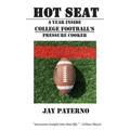 Hot Seat: A Year Inside College Football's Pressure Cooker