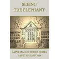 Seeing the Elephant: Saint Maggie Series Book 4