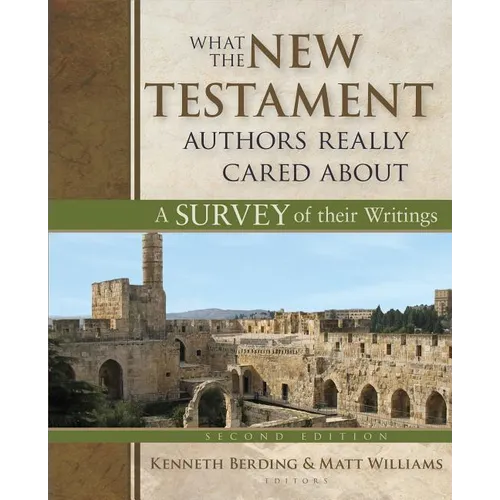 What the New Testament Authors Really Cared about: A Survey of Their Writings