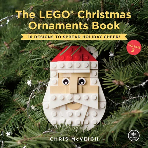 The Lego Christmas Ornaments Book, Volume 2: 16 Designs to Spread Holiday Cheer! - Hardcover