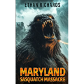 Maryland Sasquatch Massacre