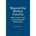 Beyond the Mother Country: West Indians and the Notting Hill White Riots