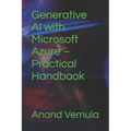 Generative AI with Microsoft Azure - Practical Handbook