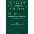 Redefining Christian Identity: Cultural Interaction in the Middle East Since the Rise of Islam