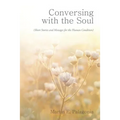 Conversing with the Soul: (Short Stories and Messages for the Human Condition)