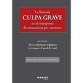 La llamada culpa grave en el transporte de mercancías por carretera