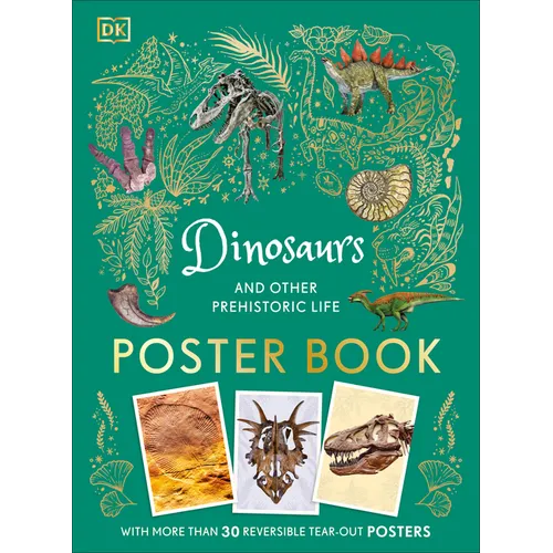 Dinosaurs and Other Prehistoric Life Poster Book: With More Than 30 Reversible Tear-Out Posters