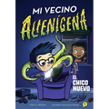 Mi Vecino Alienígena 1: El Chico Nuevo