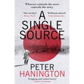 A Single Source: A Gripping Political Thriller from the Author of a Dying Breed