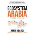 Ecosystem Arabia: The Making of a New Economy