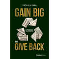 Gain Big and Give Back