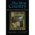 The New Country: Stories from the Yiddish about Life in America