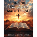 Finding The Word Made Flesh