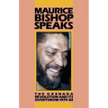Maurice Bishop Speaks: The Grenada Revolution and Its Overthrow, 1979-83