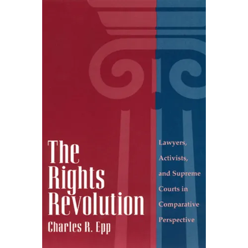 The Rights Revolution: Lawyers, Activists, and Supreme Courts in Comparative Perspective