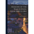 Memoirs of the War in Spain, From 1808 to 1814; Volume 2