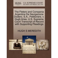 The Fletero and Compania Argentina de Navigazione Dodero, S.A., Petitioners, V. Hugh Arias. U.S. Supreme Court Transcript of Record with Supporting Pl