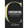 Confronting Compromise: Stand For Truth - No Matter What