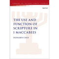The Use and Function of Scripture in 1 Maccabees