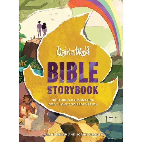 Light of the World Bible Storybook: 30 Stories Illuminating God's Love and Redemption