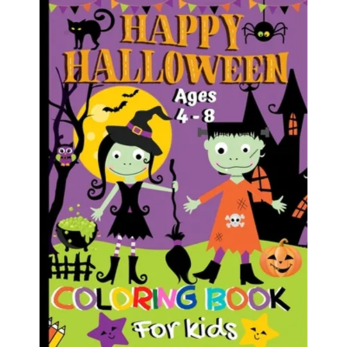 Happy Halloween Coloring Book For Kids Ages 4-8: Spooky Fun With Over 50 Themed Coloring Pages