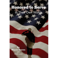 Honored to Serve: In Their Own Words