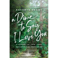 A Dime to Say I Love You: A Journey of Love, Loss, and Spiritual Awakening
