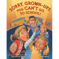 Sorry, Grown-Ups, You Can't Go to School!