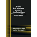 Bronson Alcott's Fruitlands, compiled by Clara Endicott Sears; With Transcendental Wild Oats, by Louisa M. Alcott