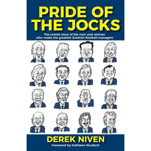 Pride of the Jocks: The untold story of the men and women who made the greatest Scottish football managers